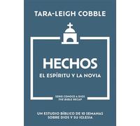 Hechos El Espíritu y la Novia - Un estudio bíblico de 10 semanas sobre Dios y su iglesia - Tara-Leigh Cobble - Whitaker House - ebook (ePub) - Livre