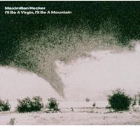Hecker,Maximilian - I'll Be a Virgin,I'll Be a-Ltd