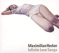 Hecker, Maximilian - Infinite Love Songs