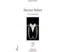 Hector Babet Farce romanesque - Jacques Hiver - L'harmattan - broché - Roman