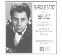 Hector Berlioz : Symphonie Fantastique, Op. 14 / Le Corsaire - Overture / Le Carnaval Romain - Overture