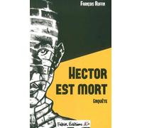 Hector est mort Enquête - François Ruffin - Fakir Editions - broché - Essai
