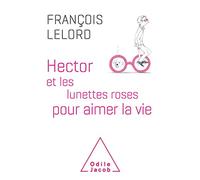 Hector et les lunettes roses pour aimer la vie