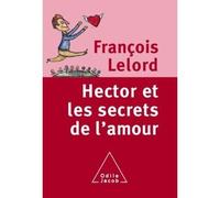 Hector et les secrets de l'amour - François Lelord - Odile Jacob - broché - Essai