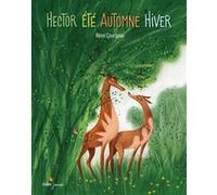 Hector été, automne, hiver Rémi Courgeon (Illustration), Rémi Courgeon (Auteur)