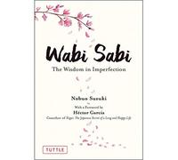 Hector Garcia - Wabi Sabi The Wisdom in Imperfection - Hardback - E245z