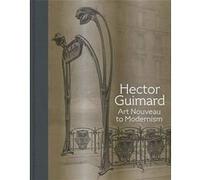 Hector guimard - art nouveau modernism David A. Hanks (Auteur)