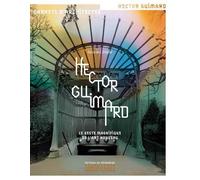 Hector Guimard - Le Geste magnifique de l'art nouveau - Georges Vignes - Monum Patrimoine Eds Du - broché - Essai