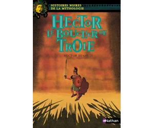 Hector Le bouclier de Troie de Hugo, Hector (2005) Broché