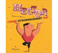 Hector l'homme extraordinairement fort
