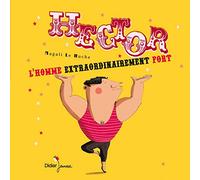 Hector, l'homme extraordinairement fort - poche