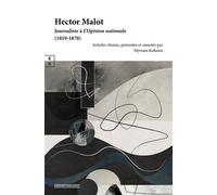 Hector Malot Journaliste à L’Opinion nationale (1859-1870) - Myriam Kohnen - EDITIONS COMPLICITES - ebook (ePub) - Essai