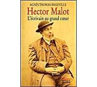 Hector Malot, l'écrivain au grand coeur