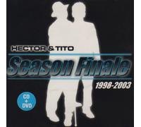 Hector & Tito - Season Finale 1998-2003