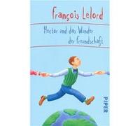 Hector und das Wunder der Freundschaft | Francois Lelord Francois Lelord (Auteur)