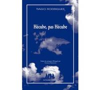 Hécube, pas Hécube Tiago Rodrigues (Auteur), Thomas Resendes (Traduction)