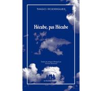 Hécube, pas Hécube - Tiago Rodrigues - Solitaires Intempestifs - broché - Théâtre