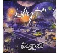 Hed Pe - Killing Time/Serpent Boy/Darky
