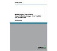 Hedda Gabler - Die moderne Tragödienheldin. Analyse einer Tragödie von Henrik Ibsen Zundel, Claudia (Auteur)