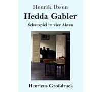 Hedda Gabler (Großdruck): Schauspiel in vier Akten