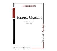 Hedda Gabler - Henrik Ibsen - Du Brigadier Editions - broché - Théâtre
