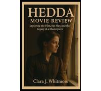 Hedda Movie Review: “Exploring the Film, the Play, and the Legacy of a Masterpiece”