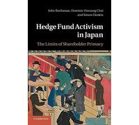 Hedge Fund Activism in Japan: The Limits Of Shareholder Primacy