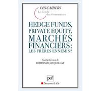 Hedge funds, private equity, marchés financiers : les frères ennemis ?