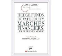 Hedge funds, private equity, marchés financiers : les frères ennemis ? Bertrand Jacquillat (Auteur)