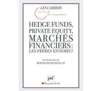 Hedge funds, private equity, marchés financiers : les frères ennemis ?