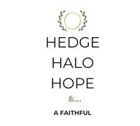 Hedge Halo Hope: A Spiritual Guide to Faith, Finding Inner Peace and Hope in the Modern World