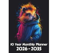 Hedgehog 10 Year Monthly Planner: Large 120 Month Sunday to Saturday Calendar | Gift For People Who Love Forest Animals, Wildlife Lovers | Ideal for ... and Busy Individuals | 8.5 x 11 Inches | v1