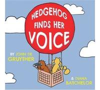 Hedgehog Finds Her Voice by Diana Batchelor Diana Batchelor (Auteur)