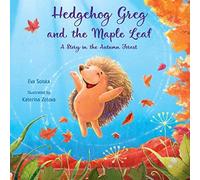 Hedgehog Greg And The Maple Leaf