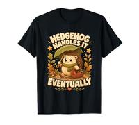 Hedgehog Handles It Eventually hérisson W nd T-Shirt