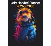 Hedgehog Left Handed Planner: 10 Year Monthly | Large 120 Month Calendar | Gift For People Who Love Forest Animals, Wildlife Lovers | Ideal for ... and Busy Individuals | 8.5 x 11 Inches | v1