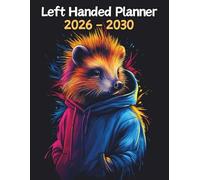 Hedgehog Left Handed Planner: 5 Year Monthly | Large 60 Month Calendar | Gift For People Who Love Forest Animals, Wildlife Lovers | Ideal for ... and Busy Individuals | 8.5 x 11 Inches | v1