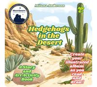 Hedgehogs in the Desert: Art Activity Book, Learning Activities, Perfect for Kids Who Love Fairy Tales and Art!