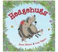 Hedgehugs by Steve Wilson & Illustrated by Lucy Tapper Steve Wilson Illustrated by Lucy Tapper (Auteur)