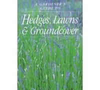 Hedges, Lawns and Groundcover (Gardeners guides) - [Livre en VO] Richard Rosenfeld (Auteur)