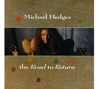 Hedges, Michael - The road to return