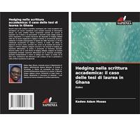 Hedging nella scrittura accademica: il caso delle tesi di laurea in Ghana: Kodwo