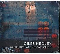Hedley, Giles - Rain is Such a Lonesome. [Import]
