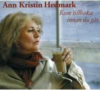 Ann-Kristin Hedmark - KOM Tillbaka Innan