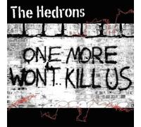 Hedrons - One More Wont Kill Us [Import]