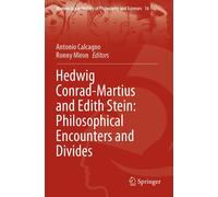 Hedwig Conrad-Martius And Edith Stein: Philosophical Encounters And Divides