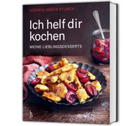 Hedwig Maria St Ich helf dir kochen - Meine Lieblingsdesserts: Stuber-Ga (Relié)