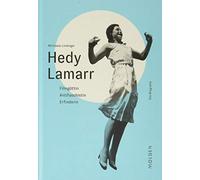 Hedy Lamarr: Filmgöttin - Antifaschistin - Erfinderin