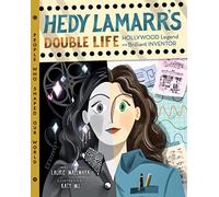 Hedy Lamarr's Double Life