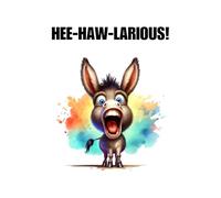 HEE-HAW-LARIOUS!: Hilarious donkey pun illustrated lined notebook cover